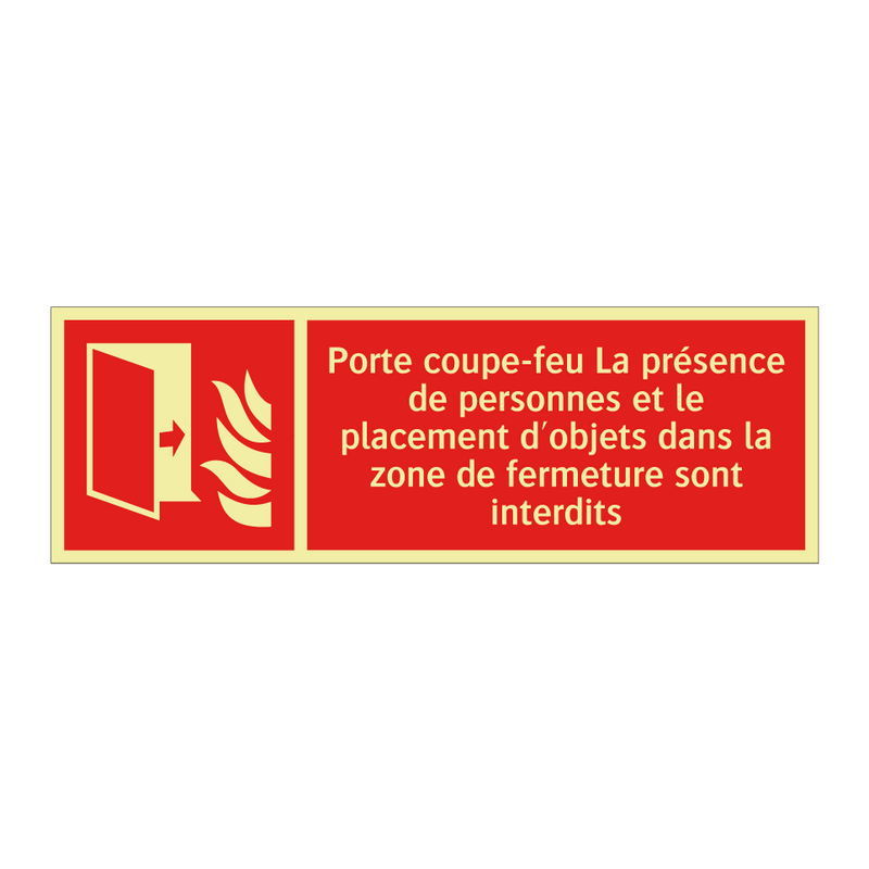 Porte coupe-feu La présence de personnes et le placement d'objets dans la zone de fermeture sont interdits