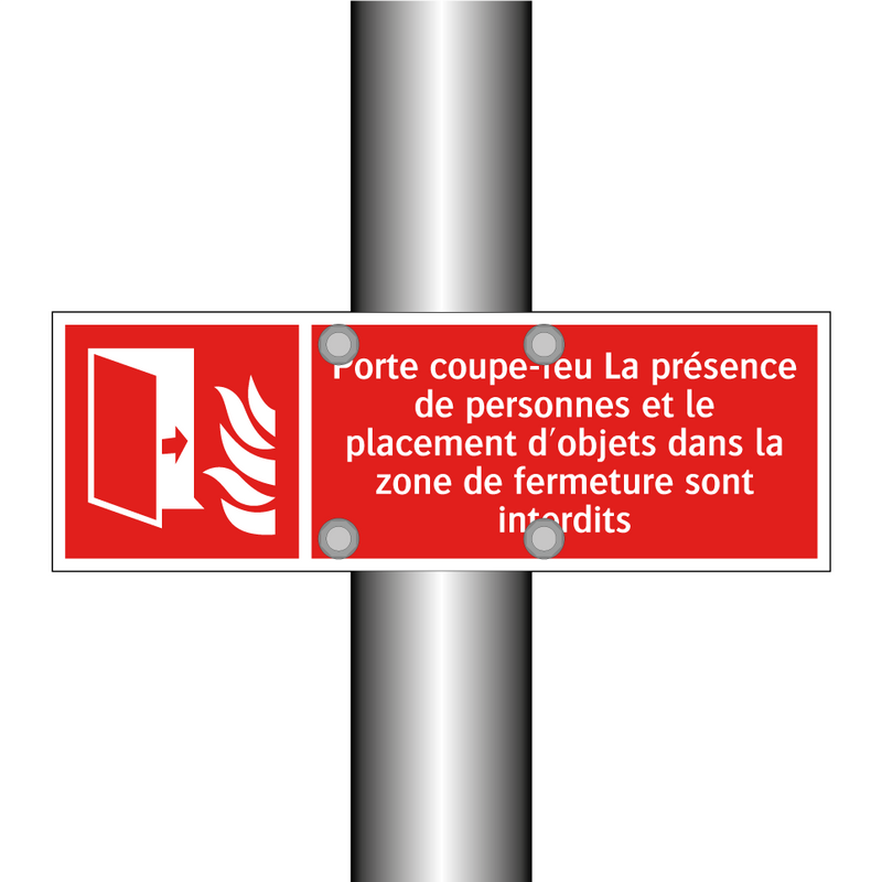 Porte coupe-feu La présence de personnes et le placement d'objets dans la zone de fermeture sont interdits