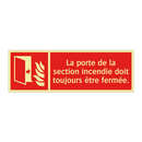 La porte de la section incendie doit toujours être fermée.