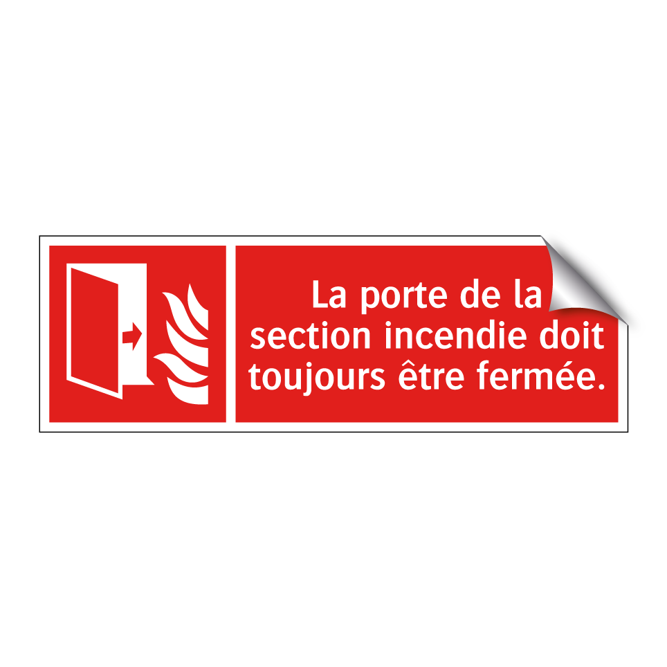 La porte de la section incendie doit toujours être fermée.
