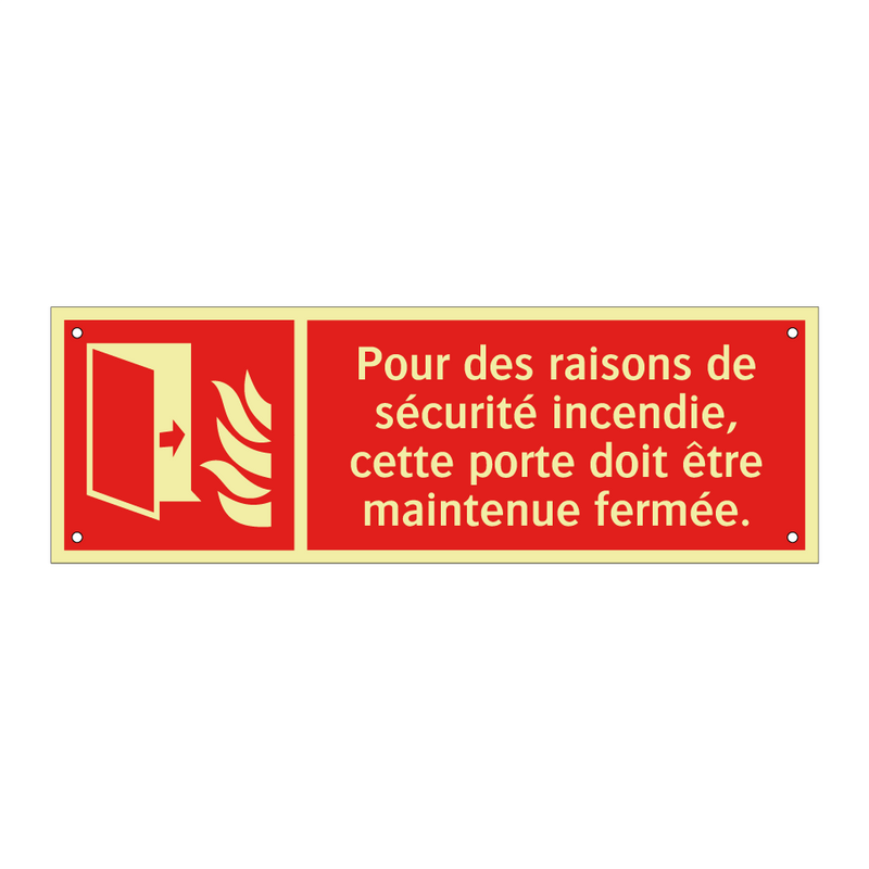 Pour des raisons de sécurité incendie, cette porte doit être maintenue fermée.