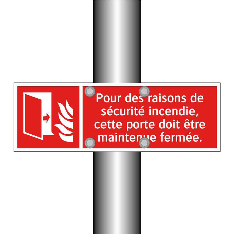 Pour des raisons de sécurité incendie, cette porte doit être maintenue fermée.