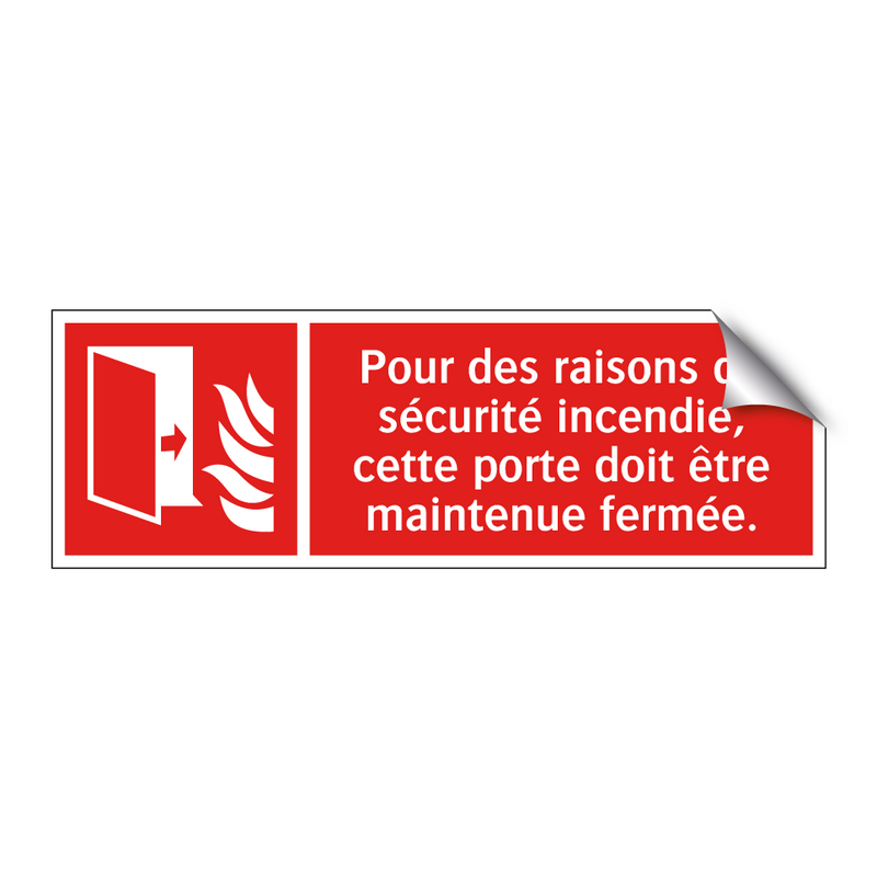 Pour des raisons de sécurité incendie, cette porte doit être maintenue fermée.