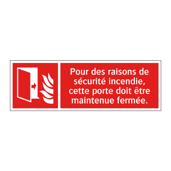 Pour des raisons de sécurité incendie, cette porte doit être maintenue fermée.
