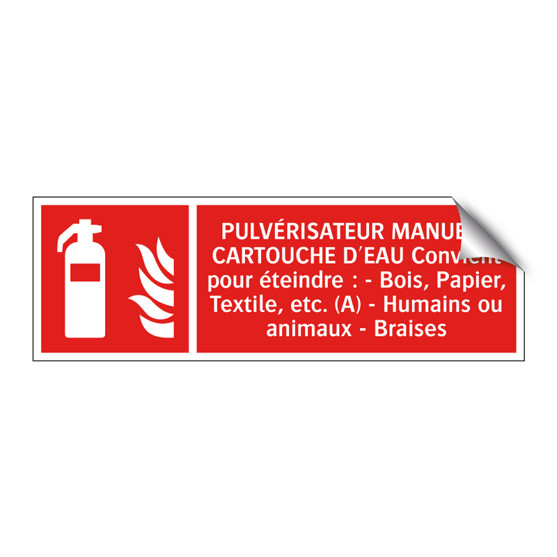 PULVÉRISATEUR MANUEL - CARTOUCHE D'EAU Convient pour éteindre : - Bois, Papier, Textile, etc. (A) - Humains ou animaux - Braises