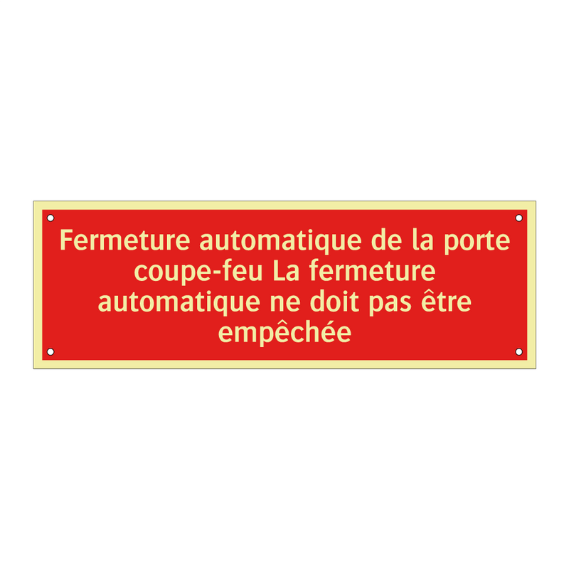 Fermeture automatique de la porte coupe-feu La fermeture automatique ne doit pas être empêchée