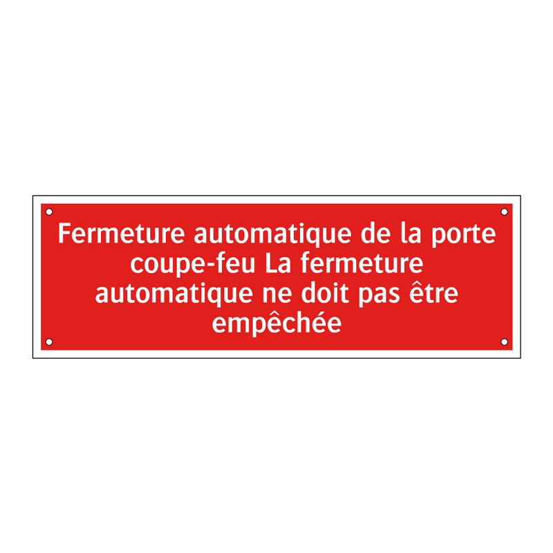 Fermeture automatique de la porte coupe-feu La fermeture automatique ne doit pas être empêchée
