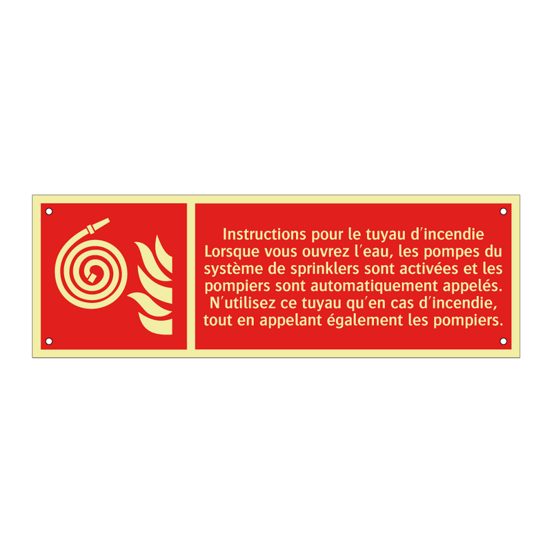 Instructions pour le tuyau d'incendie Lorsque vous ouvrez l'eau, les pompes du système de sprinklers sont activées et les pompiers sont automatiquement appelés. N'utilisez ce tuyau qu'en cas d'incendie, tout en appelant également les pompiers.
