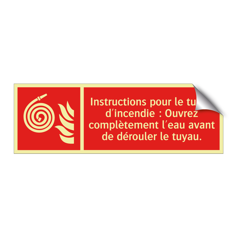 Instructions pour le tuyau d'incendie : Ouvrez complètement l'eau avant de dérouler le tuyau.