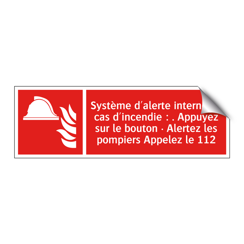 Système d'alerte interne En cas d'incendie : . Appuyez sur le bouton · Alertez les pompiers Appelez le 112