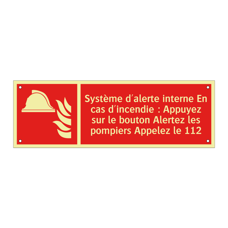 Système d'alerte interne En cas d'incendie : Appuyez sur le bouton Alertez les pompiers Appelez le 112