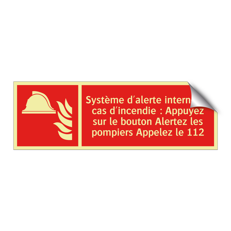 Système d'alerte interne En cas d'incendie : Appuyez sur le bouton Alertez les pompiers Appelez le 112