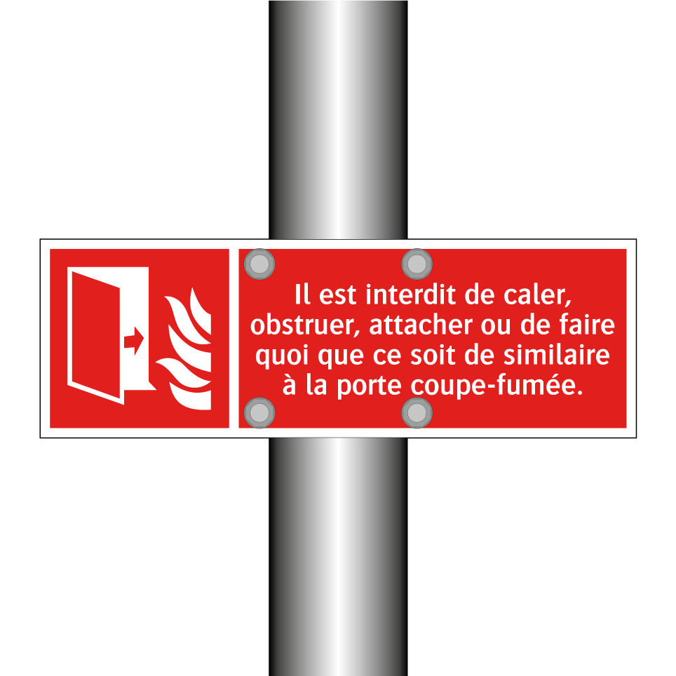 Il est interdit de caler, obstruer, attacher ou de faire quoi que ce soit de similaire à la porte coupe-fumée.