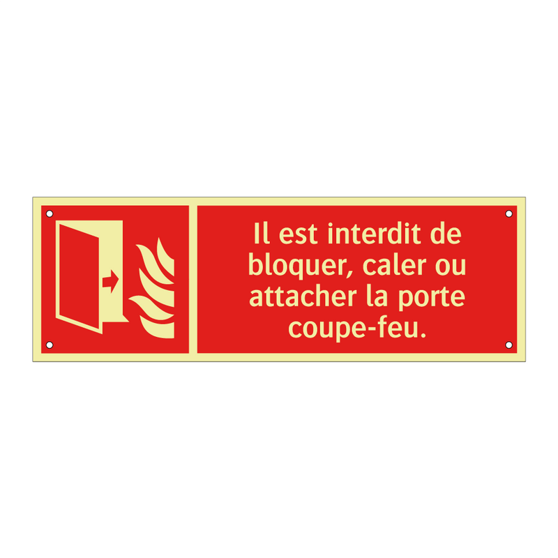 Il est interdit de bloquer, caler ou attacher la porte coupe-feu.