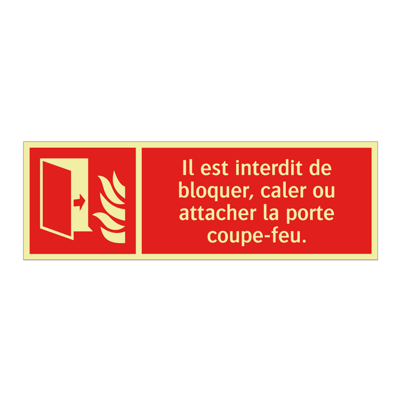 Il est interdit de bloquer, caler ou attacher la porte coupe-feu.