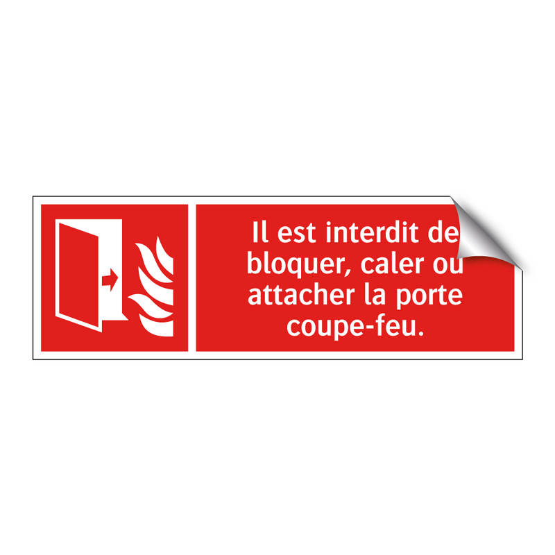 Il est interdit de bloquer, caler ou attacher la porte coupe-feu.