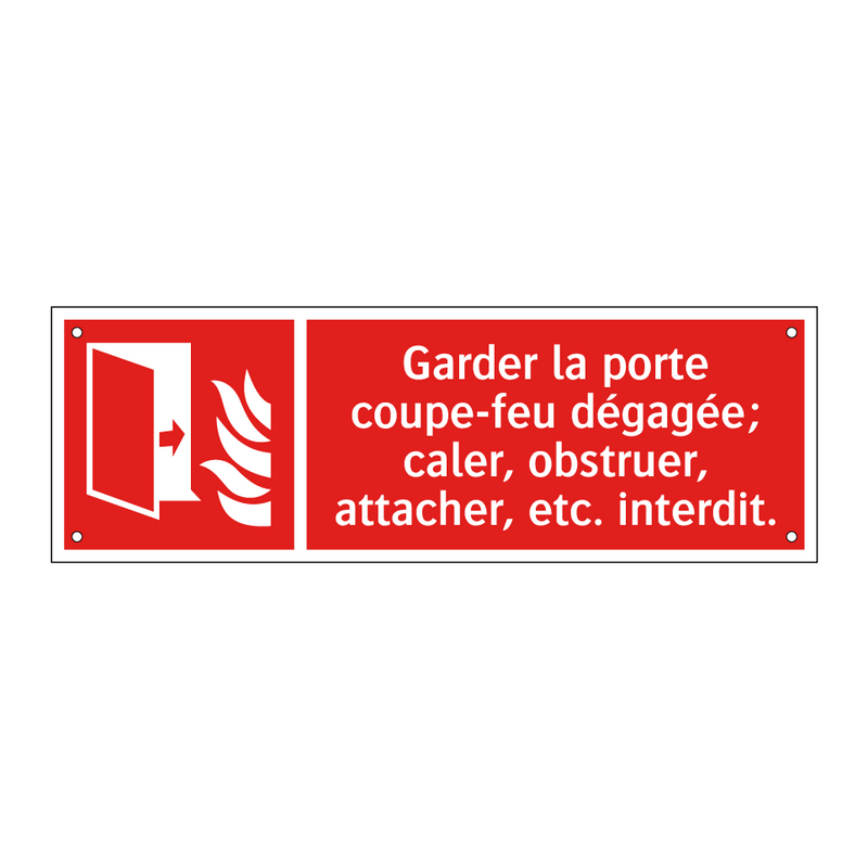 Garder la porte coupe-feu dégagée; caler, obstruer, attacher, etc. interdit.