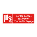 Gardez l'accès aux bornes d'incendie dégagé