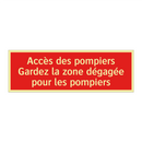 Accès des pompiers Gardez la zone dégagée pour les pompiers