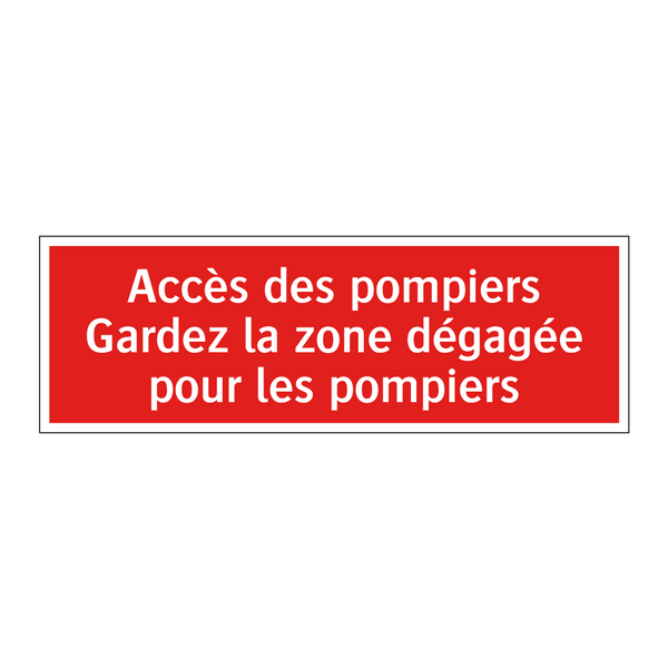 Accès des pompiers Gardez la zone dégagée pour les pompiers