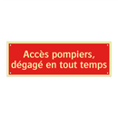 Accès pompiers, dégagé en tout temps