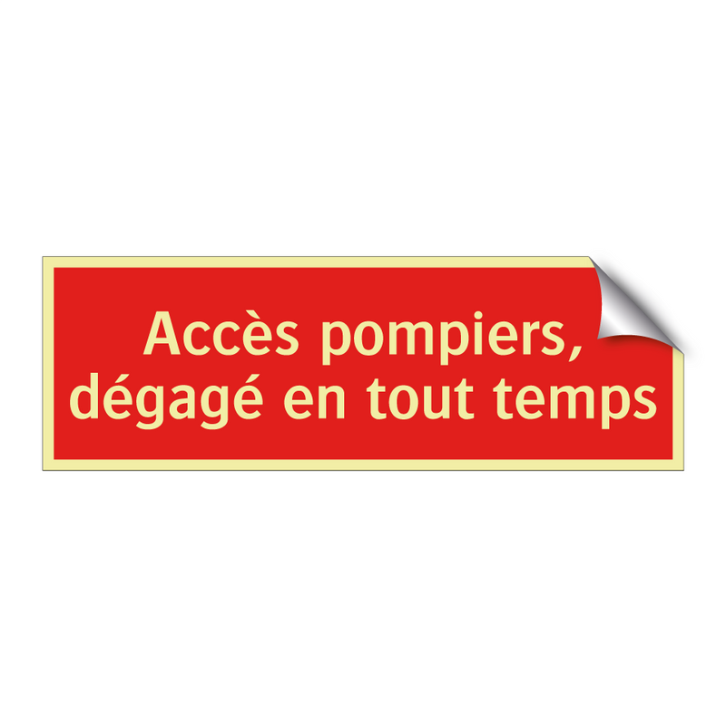 Accès pompiers, dégagé en tout temps