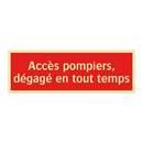 Accès pompiers, dégagé en tout temps