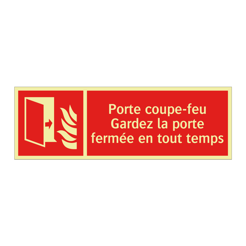 Porte coupe-feu Gardez la porte fermée en tout temps