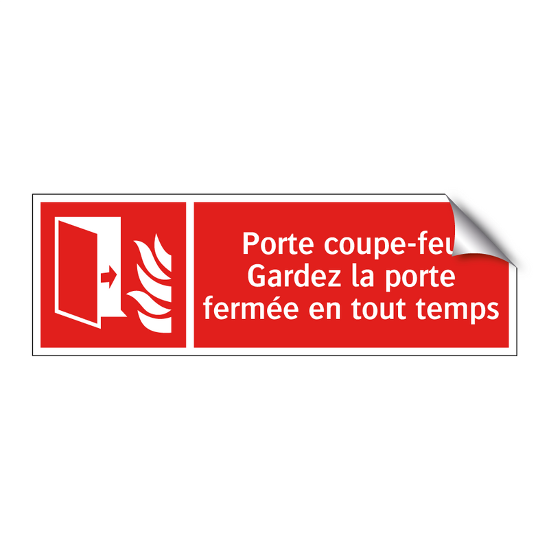 Porte coupe-feu Gardez la porte fermée en tout temps