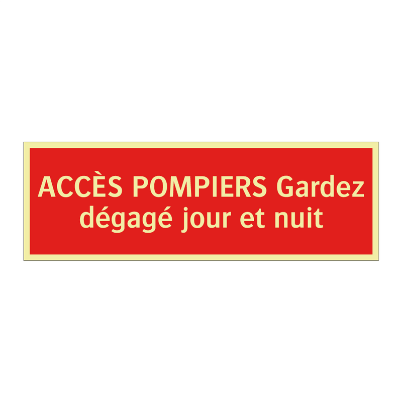 ACCÈS POMPIERS Gardez dégagé jour et nuit