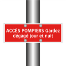 ACCÈS POMPIERS Gardez dégagé jour et nuit