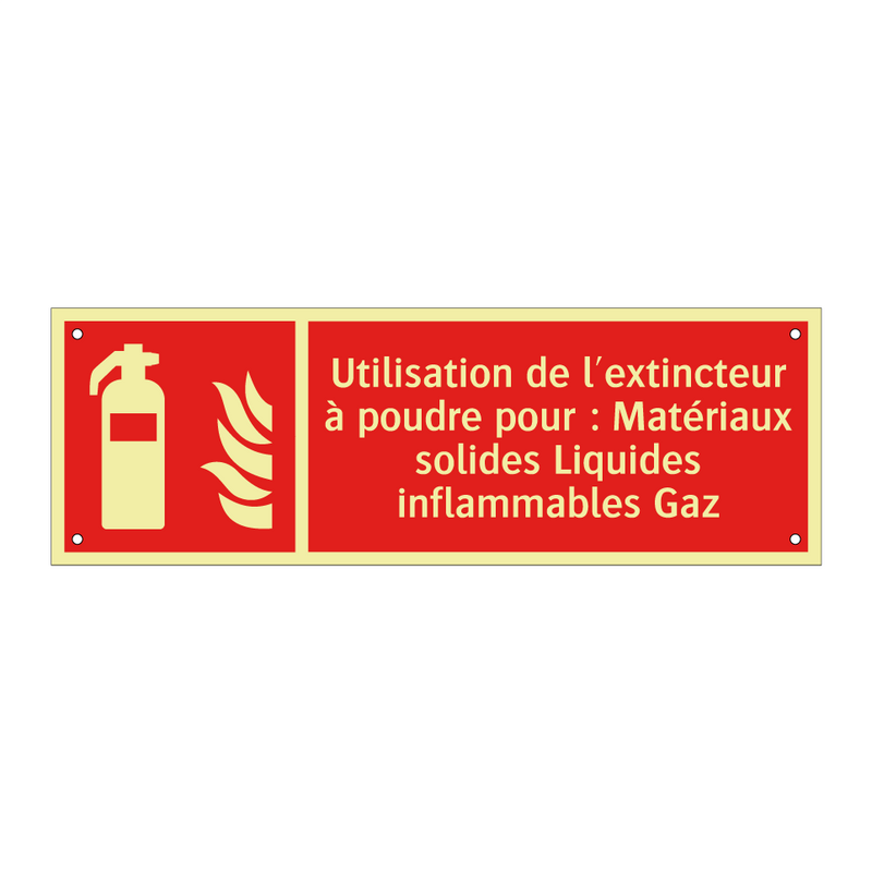 Utilisation de l'extincteur à poudre pour : Matériaux solides Liquides inflammables Gaz