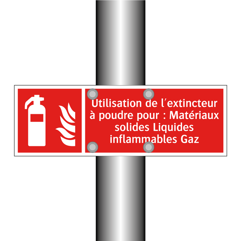 Utilisation de l'extincteur à poudre pour : Matériaux solides Liquides inflammables Gaz