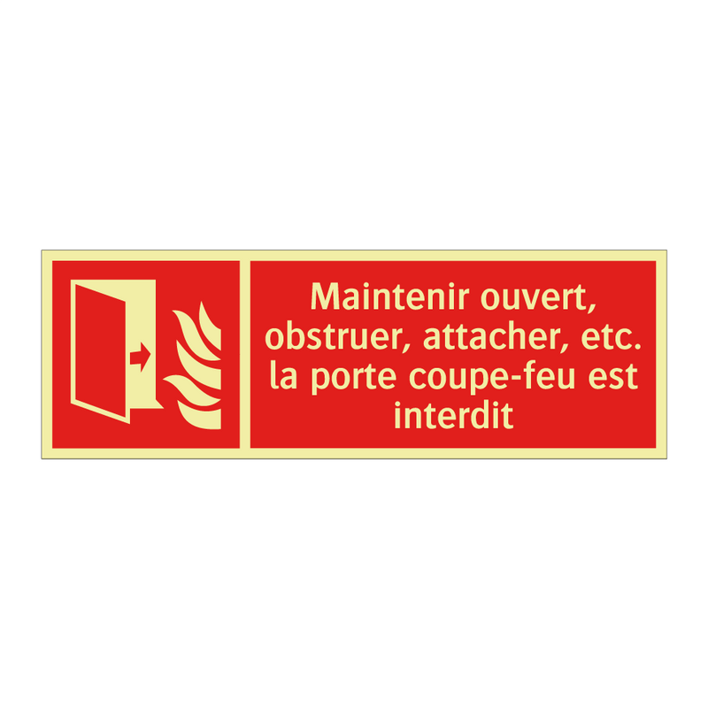 Maintenir ouvert, obstruer, attacher, etc. la porte coupe-feu est interdit