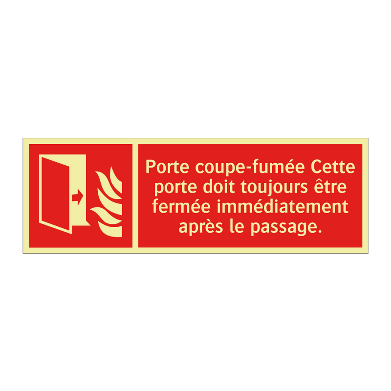 Porte coupe-fumée Cette porte doit toujours être fermée immédiatement après le passage.