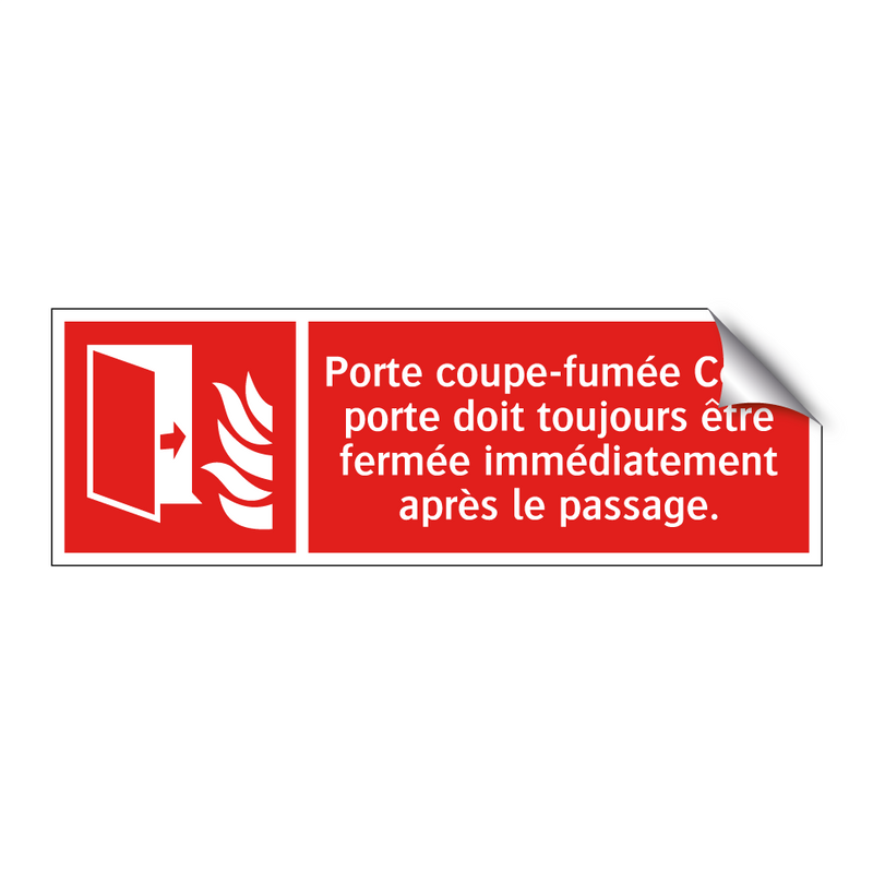 Porte coupe-fumée Cette porte doit toujours être fermée immédiatement après le passage.