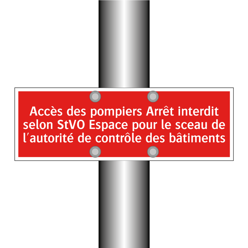 Accès des pompiers Arrêt interdit selon StVO Espace pour le sceau de l'autorité de contrôle des bâtiments