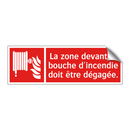 La zone devant la bouche d'incendie doit être dégagée.