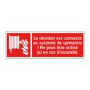 Le dévidoir est connecté au système de sprinklers ! Ne peut être utilisé qu'en cas d'incendie.