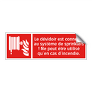Le dévidoir est connecté au système de sprinklers ! Ne peut être utilisé qu'en cas d'incendie.