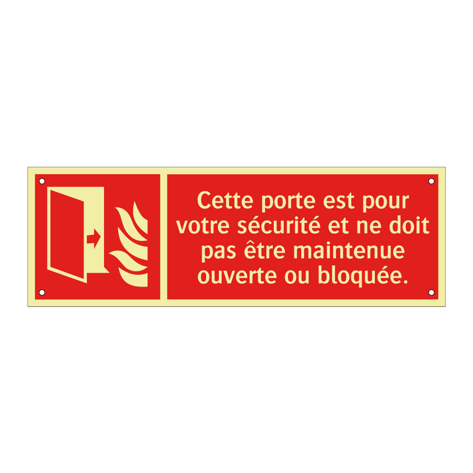 Cette porte est pour votre sécurité et ne doit pas être maintenue ouverte ou bloquée.