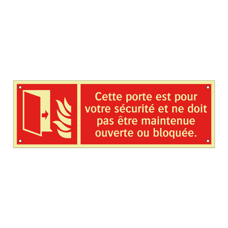 Cette porte est pour votre sécurité et ne doit pas être maintenue ouverte ou bloquée.