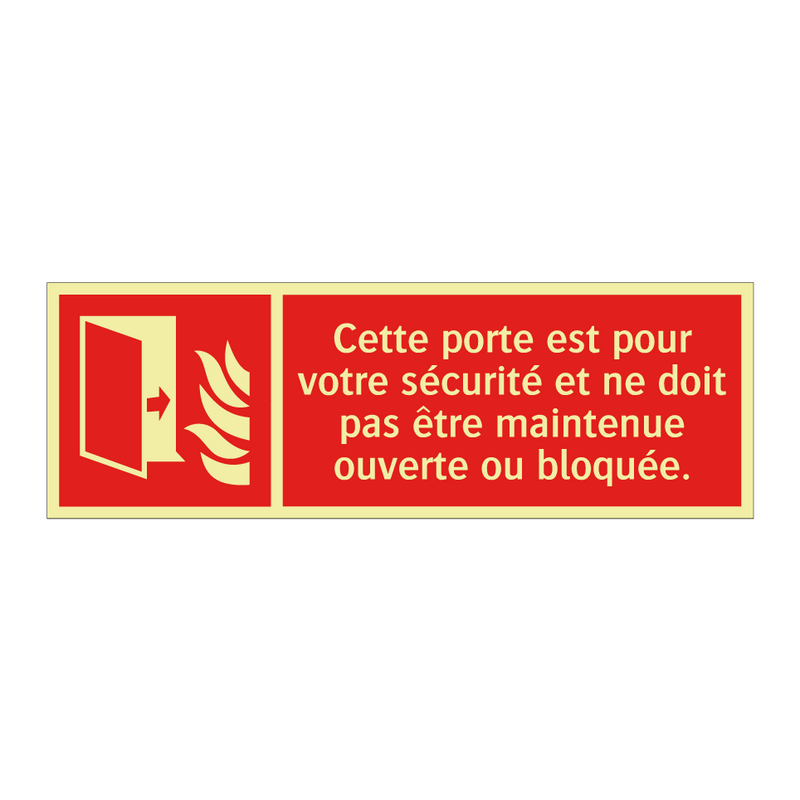 Cette porte est pour votre sécurité et ne doit pas être maintenue ouverte ou bloquée.