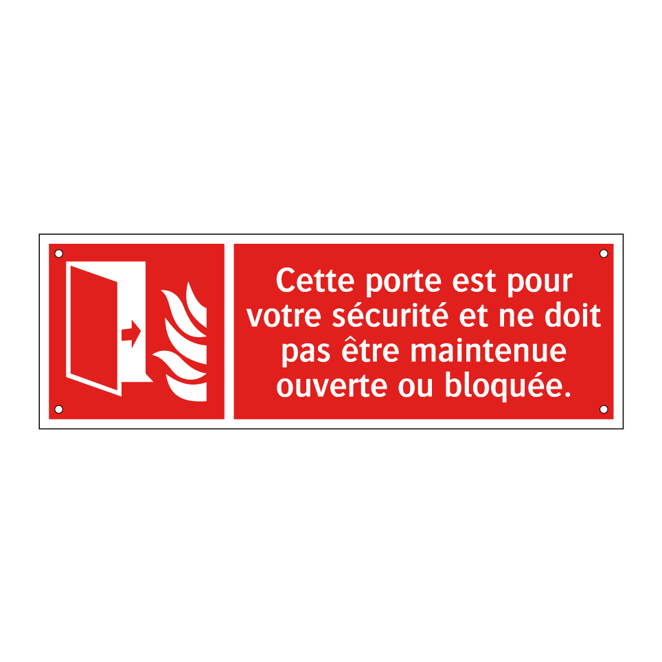 Cette porte est pour votre sécurité et ne doit pas être maintenue ouverte ou bloquée.