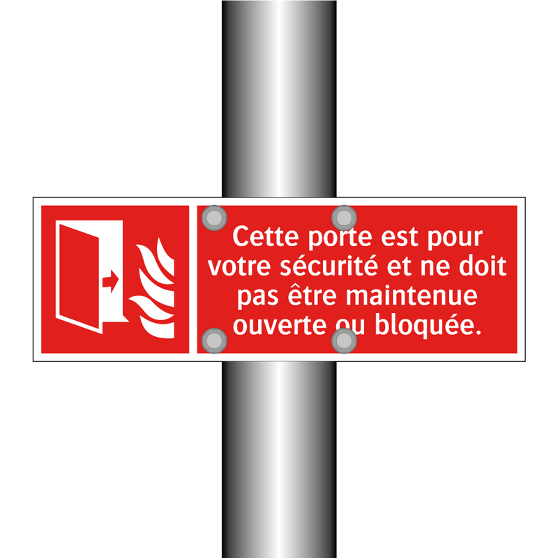 Cette porte est pour votre sécurité et ne doit pas être maintenue ouverte ou bloquée.