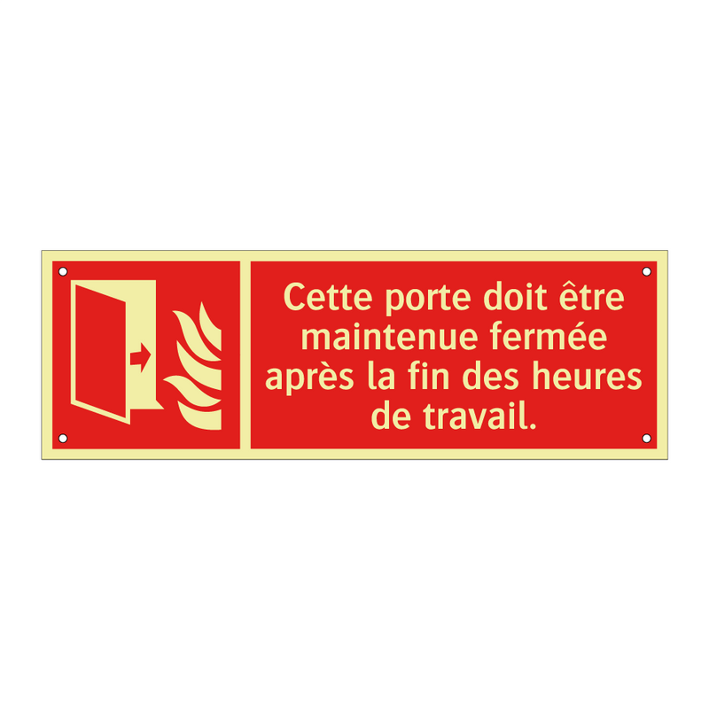 Cette porte doit être maintenue fermée après la fin des heures de travail.