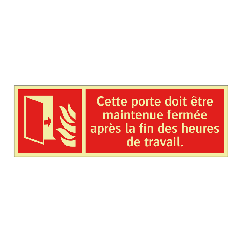 Cette porte doit être maintenue fermée après la fin des heures de travail.