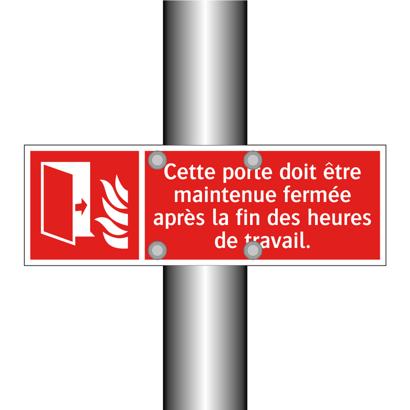 Cette porte doit être maintenue fermée après la fin des heures de travail.