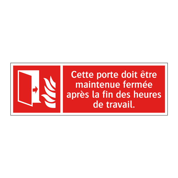 Cette porte doit être maintenue fermée après la fin des heures de travail.