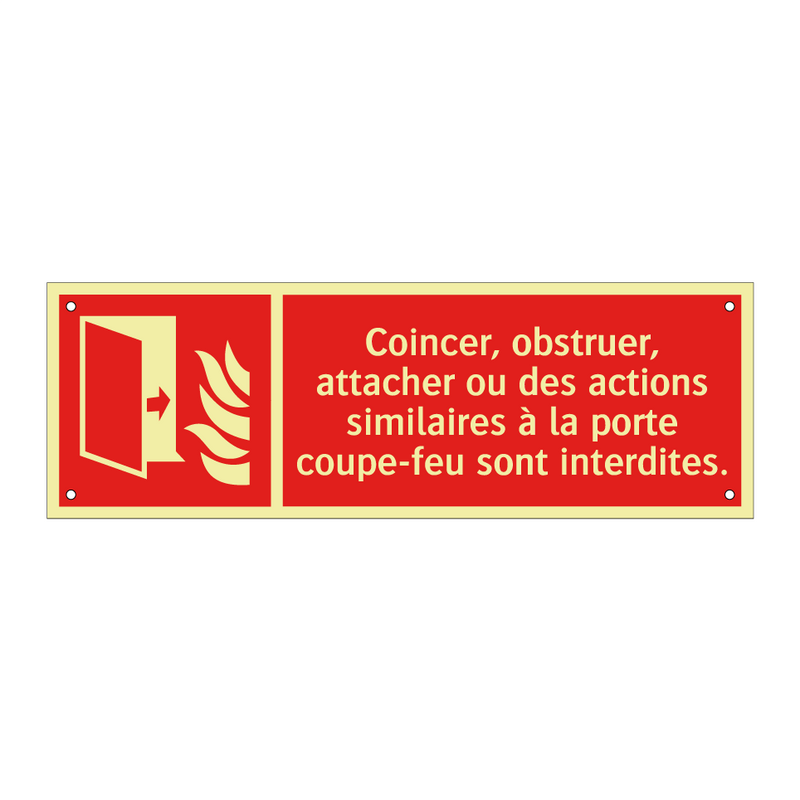 Coincer, obstruer, attacher ou des actions similaires à la porte coupe-feu sont interdites.